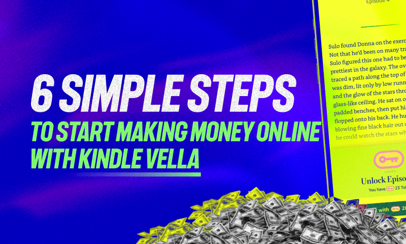 How To Publish On Kindle Vella: 6 Simple Steps to Make Money Online